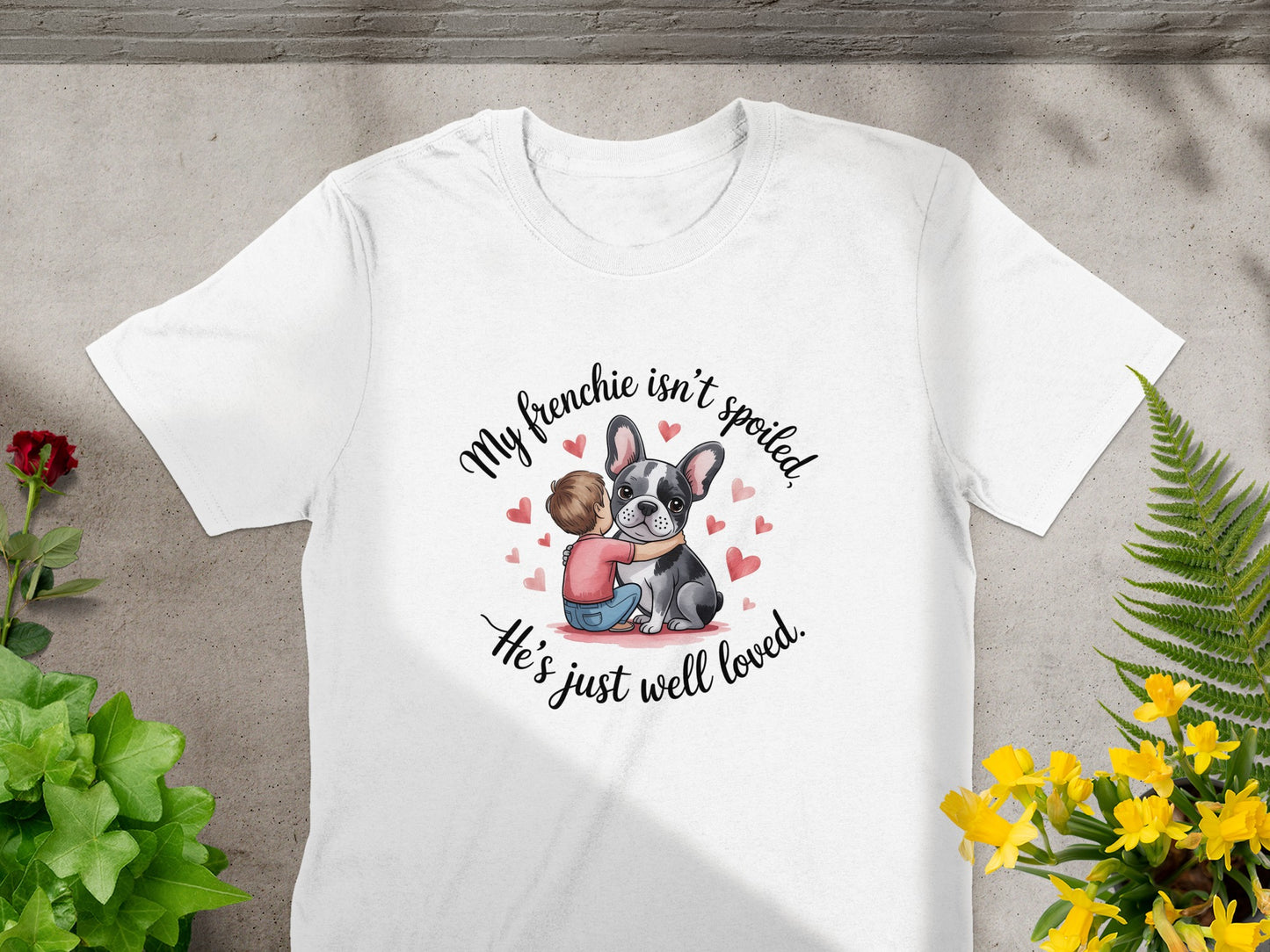 My Frenchie isn't spoiled he's just well loved product type