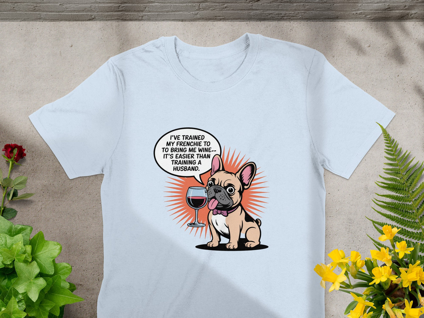 French Bulldog With Wine Quote Design T-shirt product