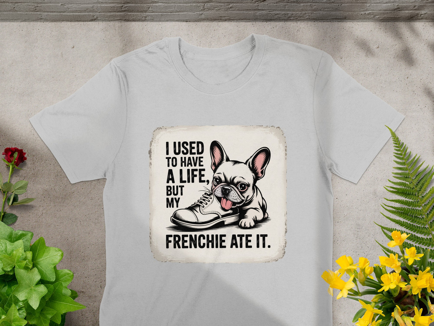 I Used to Have a Life But My Frenchie Ate It product type