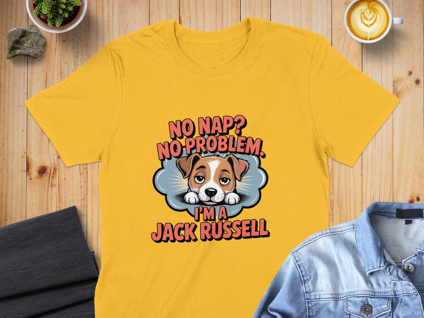 No Nap No Problem I'm a Jack Russell product
