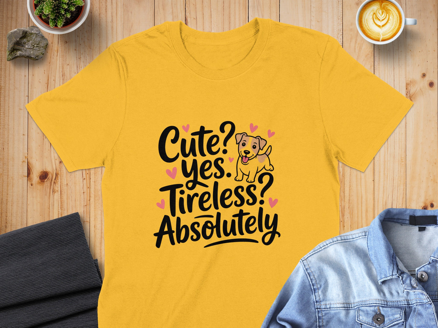 Cute Yes Tireless Absolutely Yellow T-shirt product type