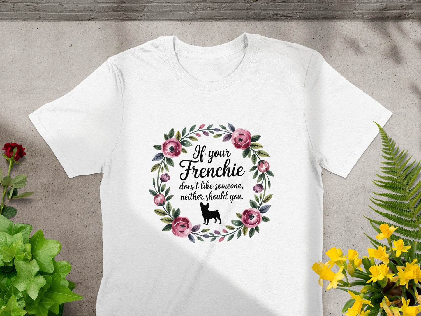 If Your Frenchie Doesn't Like Someone T shirt product