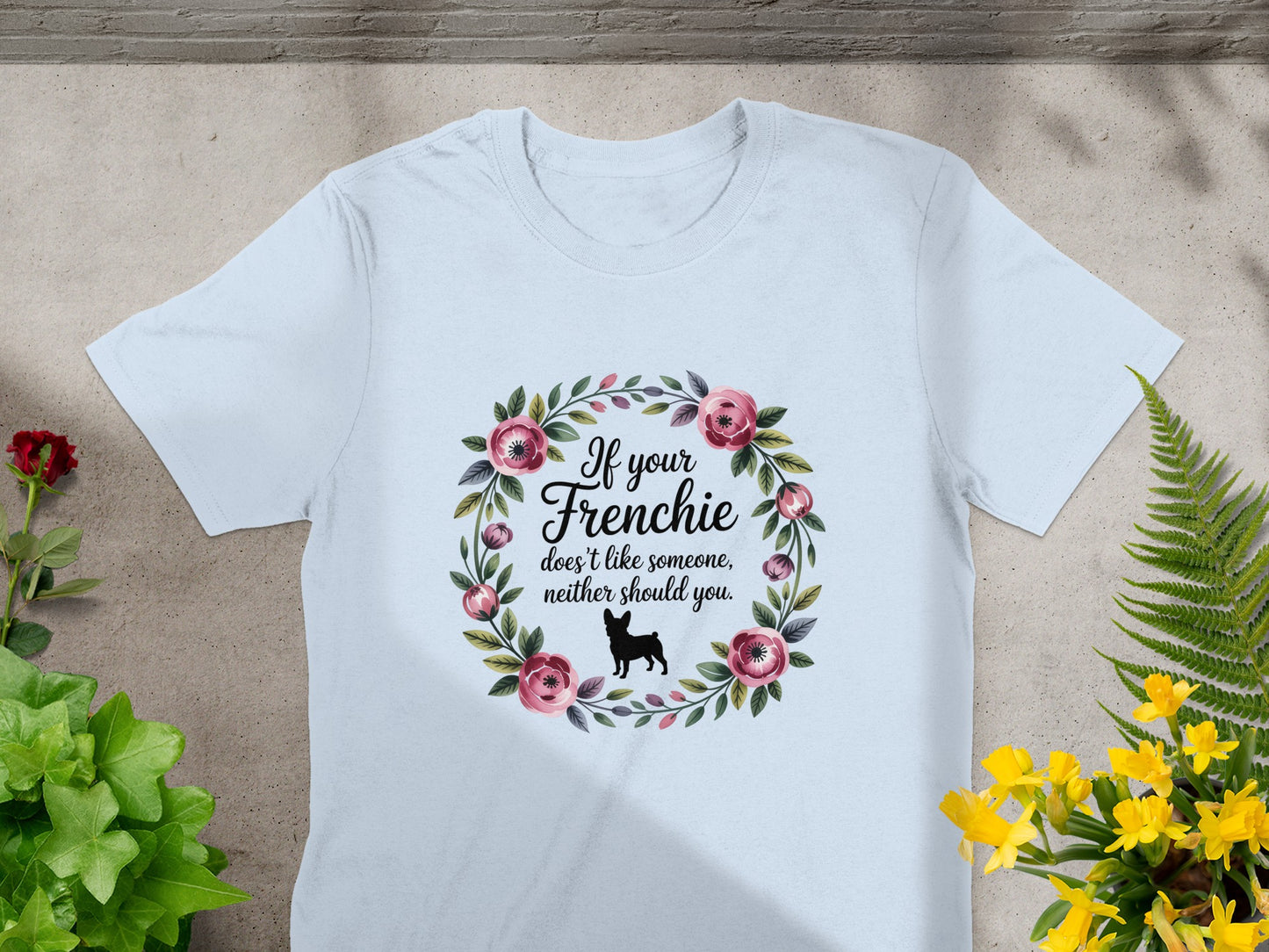 If Your Frenchie Doesn't Like Someone Shirt product type