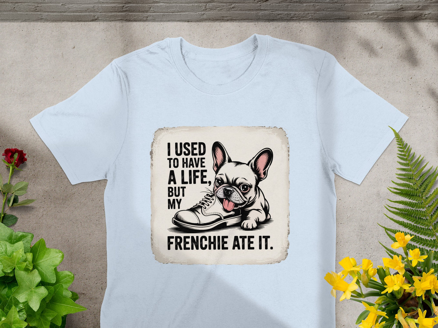 I Used to Have a Life But My Frenchie Ate It product type