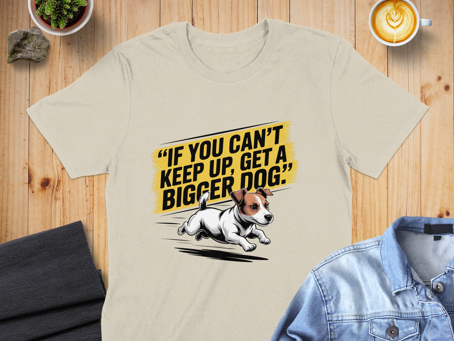 'If You Can't Keep Up Get a Bigger Dog shirt product'