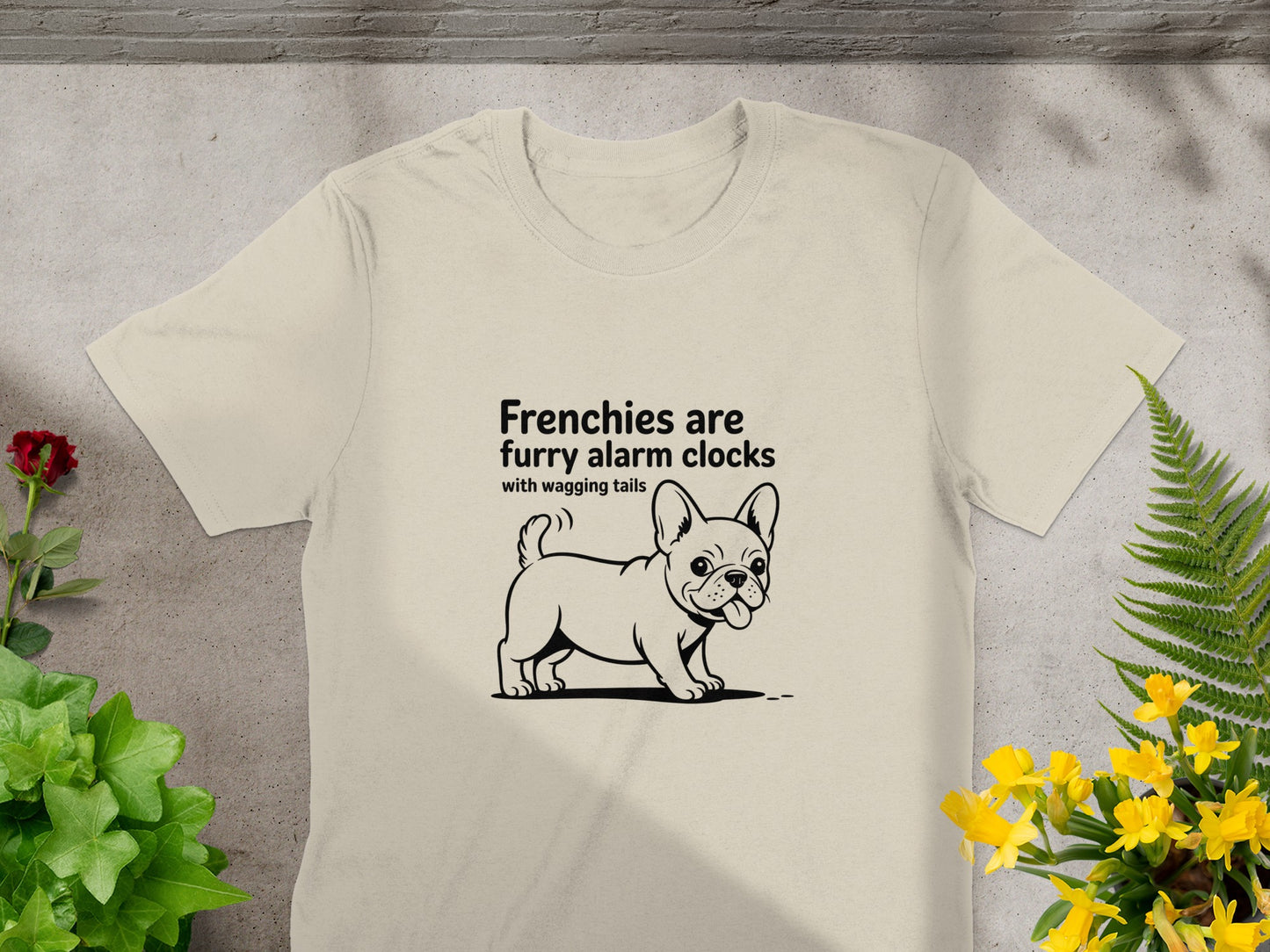 Frenchies are furry alarm clocks t-shirt product