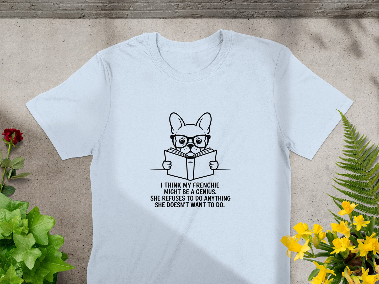 I Think My Frenchie Might Be Genius T-Shirt product