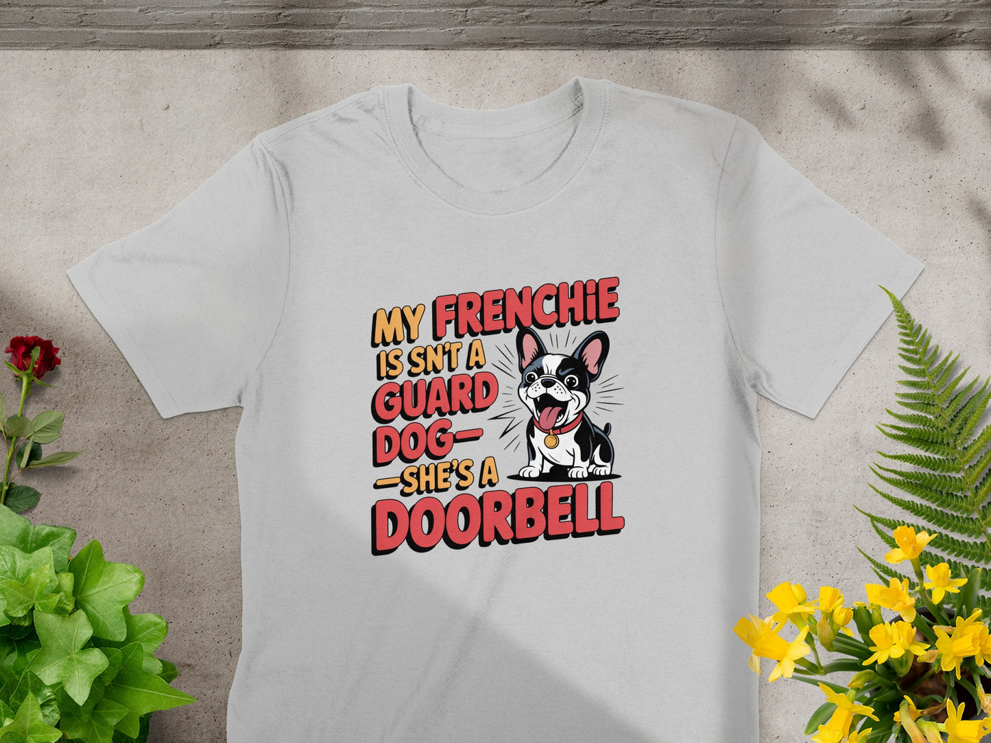 My Frenchie Is Not A Guard Dog She's A Doorbell product type