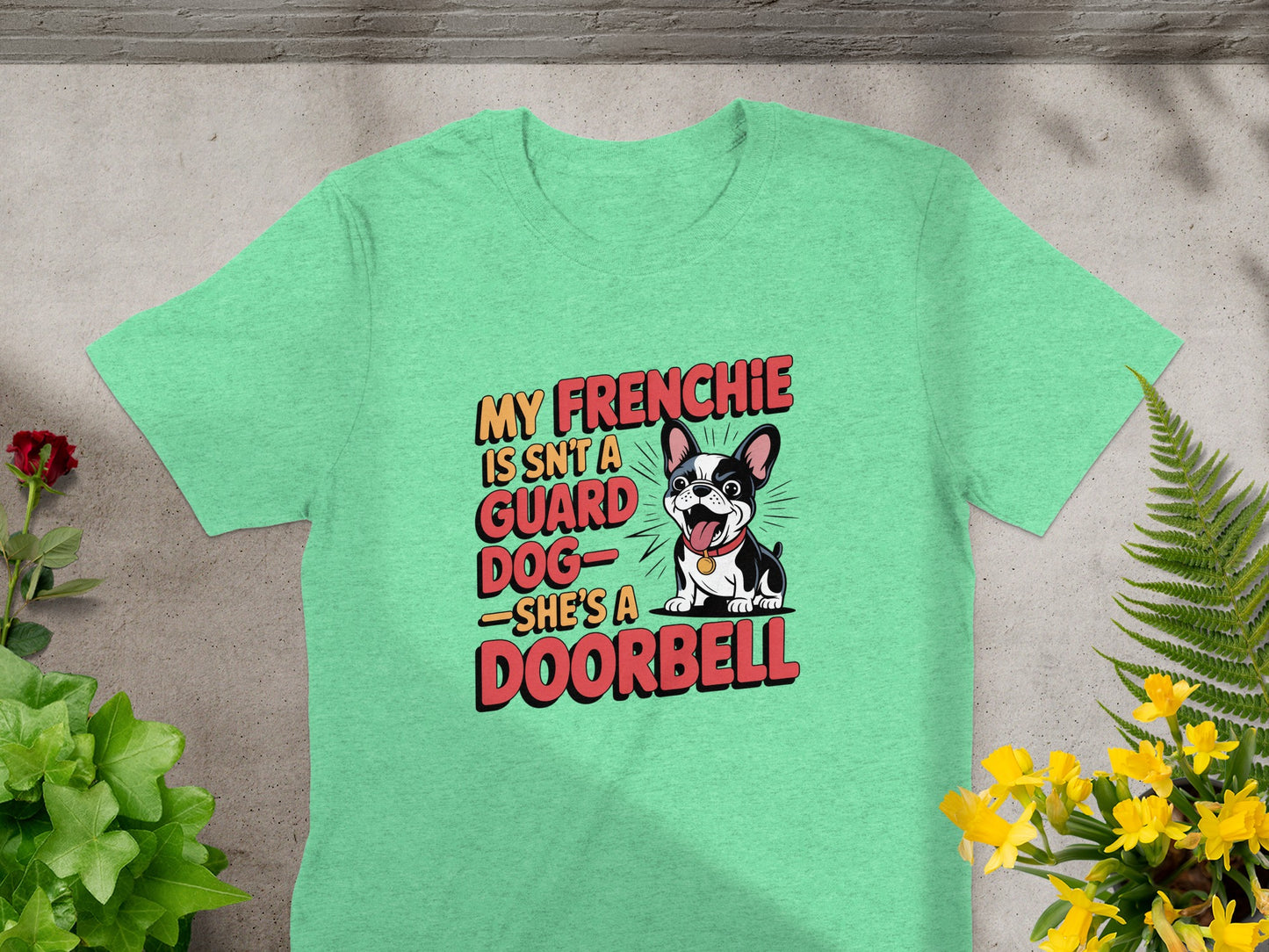 My Frenchie Isn't Guard Dog Doorbell T-shirt product