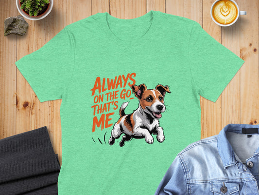 Always On The Go That's Me Dog Lover T Shirt product type