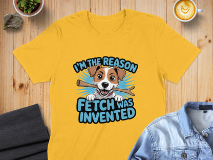 I'm the Reason Fetch Was Invented T-shirt product type