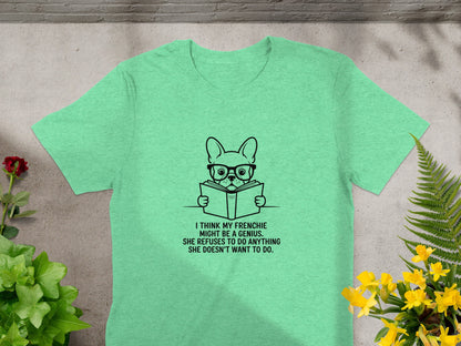 I Think My Frenchie Might Be a Genius Shirt product