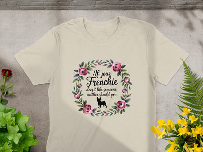 If Your Frenchie Doesn't Like Someone T-Shirt Product