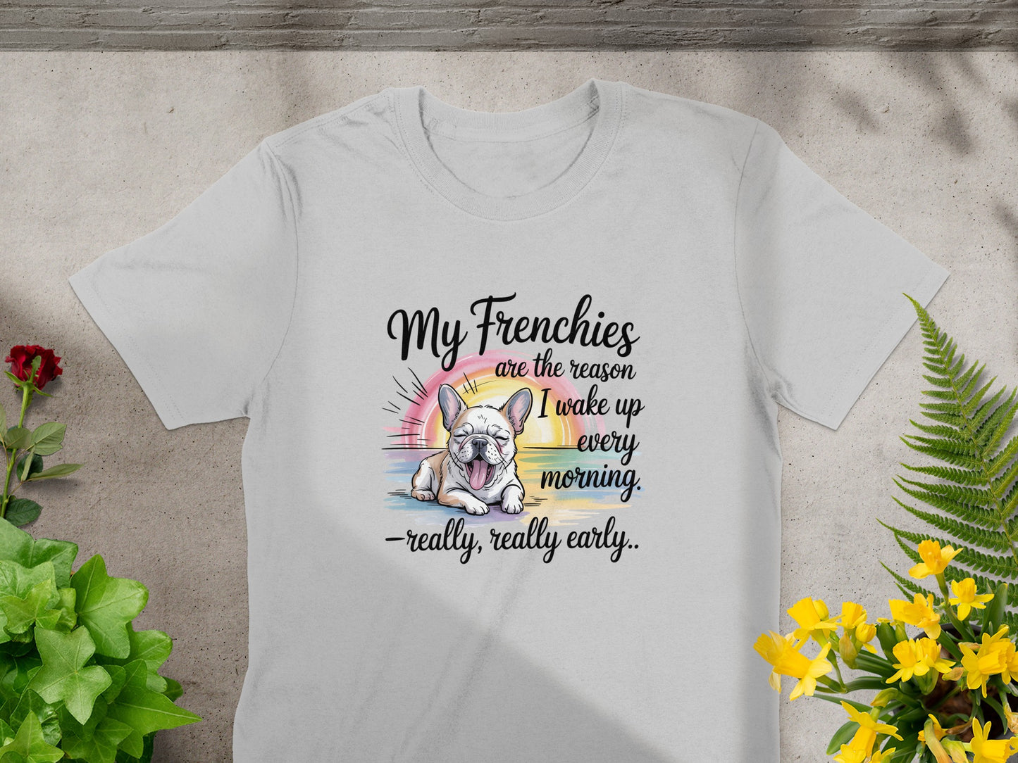 My Frenchies Wake Me Up Every Morning T-shirt product