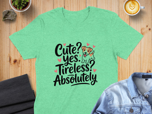 Cute Yes Tireless Absolutely Graphic T-Shirt product