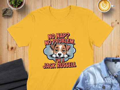 No Nap No Problem I'm a Jack Russell product