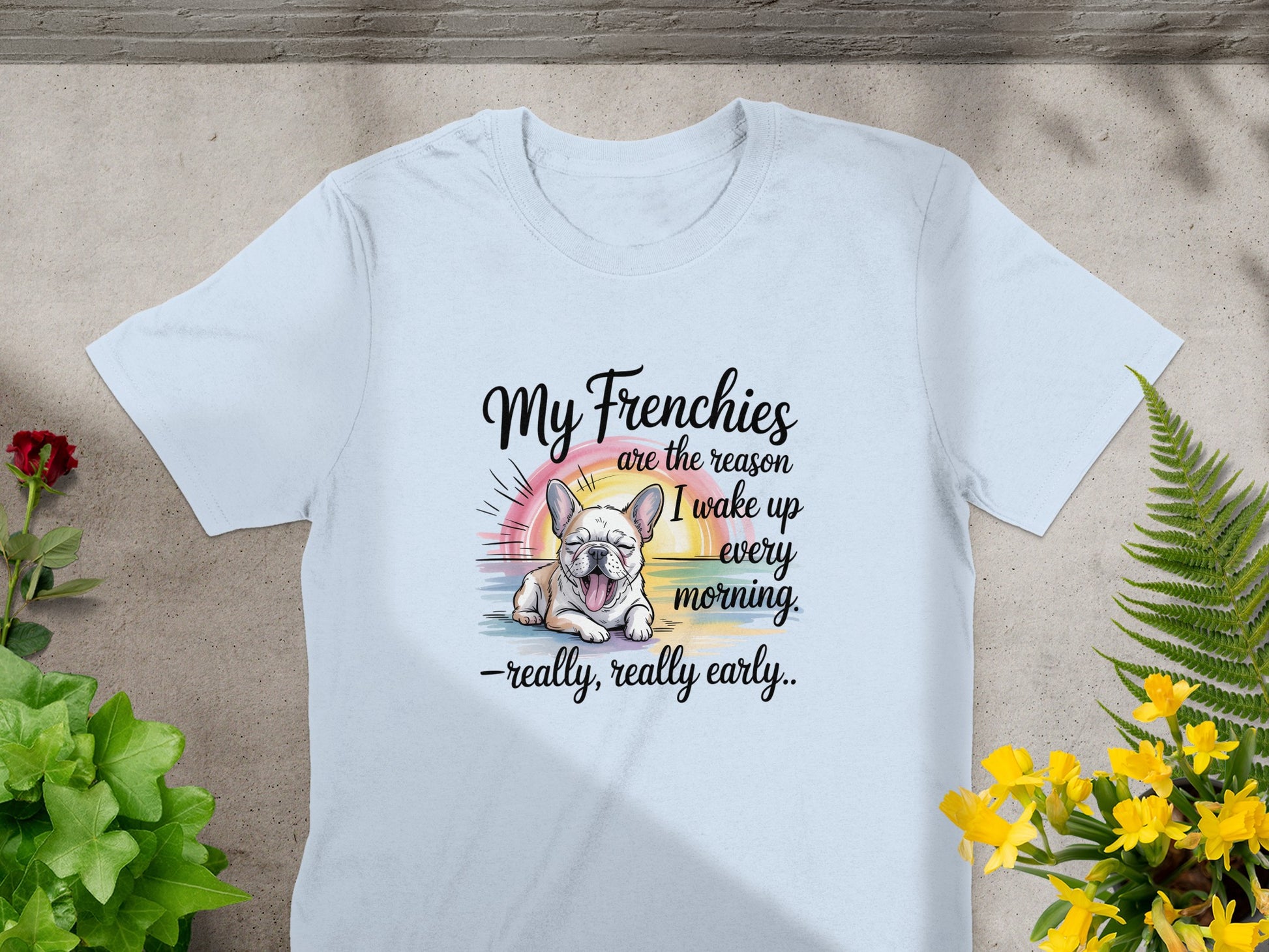 My Frenchies Wake Up Every Morning T-Shirt product type