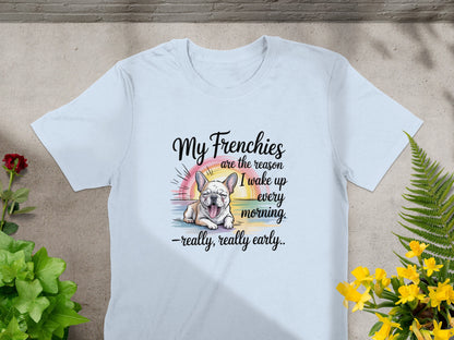 My Frenchies Wake Up Every Morning T-Shirt product type