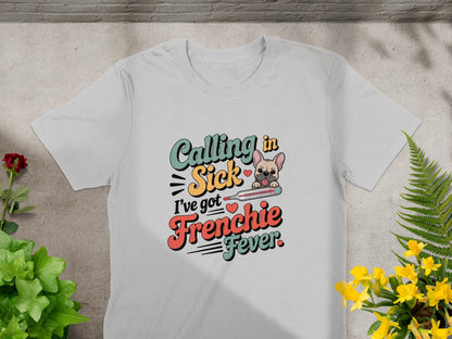 Calling in Sick I've Got Frenchie Fever product type