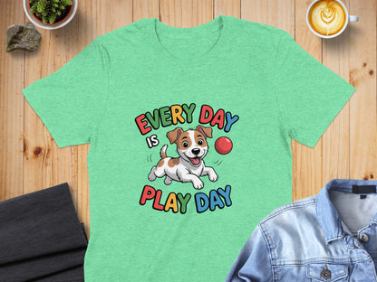 Every Day is Play Day Cute Dog Graphic T-Shirt product type