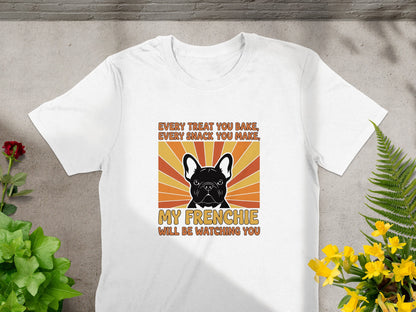 Every Treat You Bake My Frenchie Will Be Watching You product type