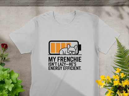 My Frenchie Energy Efficient Funny Graphic Shirt product type