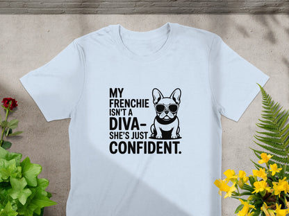 My Frenchie Isn't a Diva She's Just Confident product type